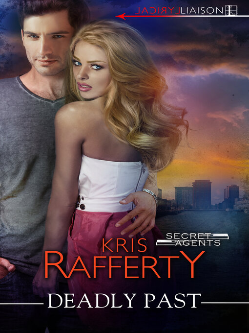 Title details for Deadly Past by Kris Rafferty - Available